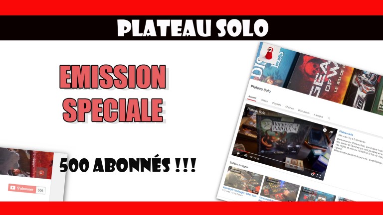 Plateau Solo : 500 abonnés !